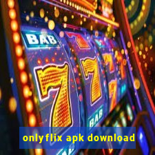 onlyflix apk download